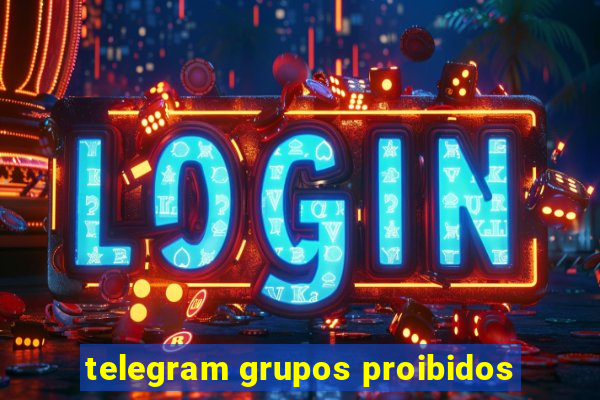 telegram grupos proibidos